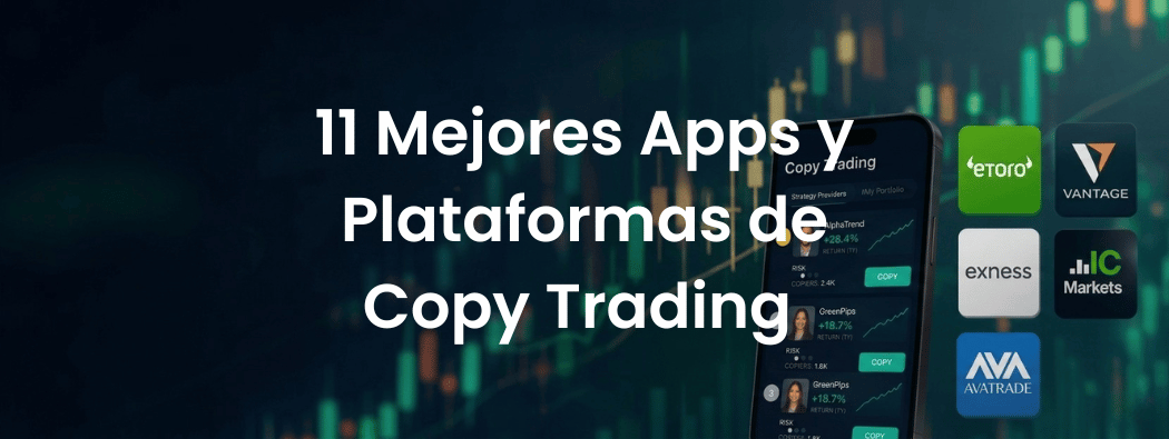 11 Mejores Aplicaciones y Plataformas de Copy Trading que Deberías Conocer en 2026
