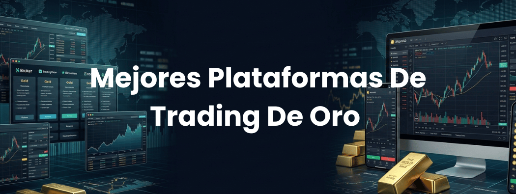 8 Mejores Plataformas Y Brókeres De Trading De Oro Para Considerar En 2026 